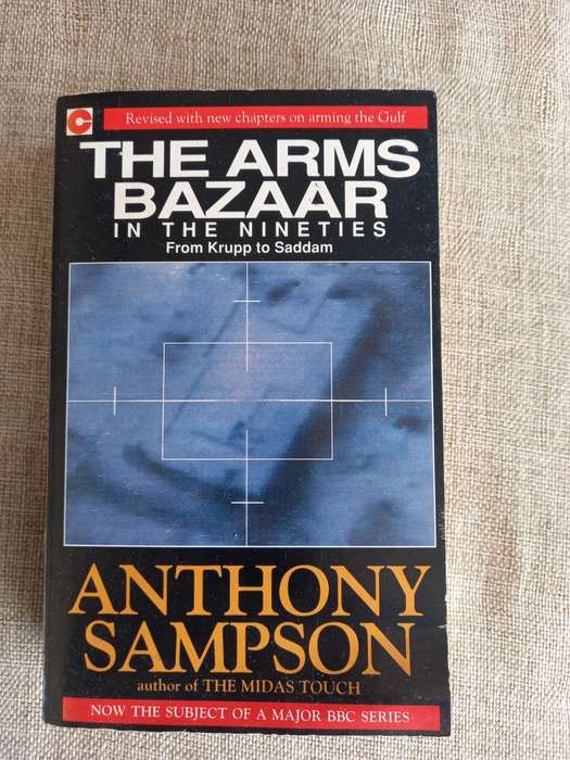 The Arms Bazaar in the Nineties: From Krupp to Saddam - Anthony Sampson