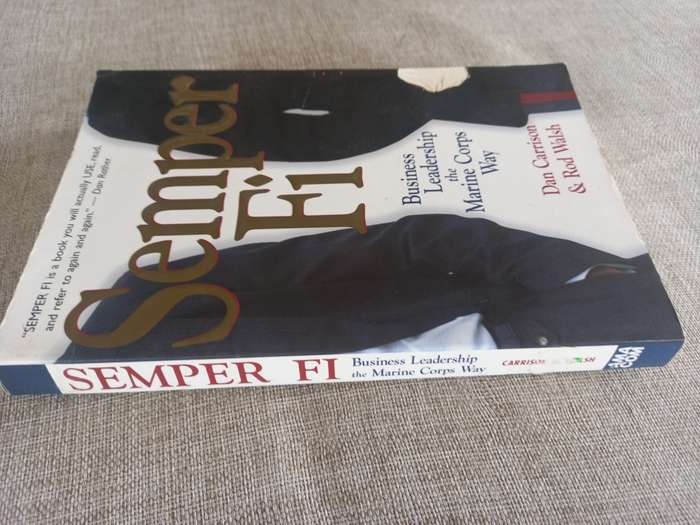 Semper Fi: Business Leadership the Marine Corps Way - Don Carrison / Rod Walsh