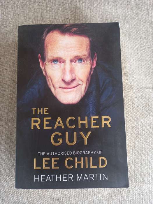 The Reacher Guy - the authorised biography of Lee Child - Heather Martin