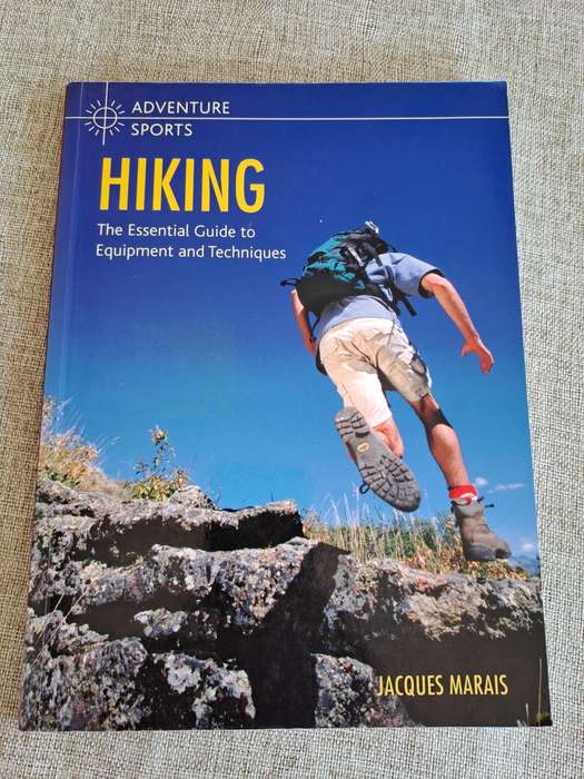 Hiking: Essential Guide to Equipment and Techniques - Jacques Marais