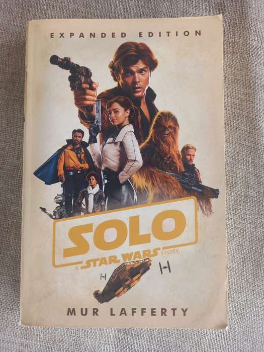 Solo - A Star Wars story - Expanded Edition - Mur Lafferty