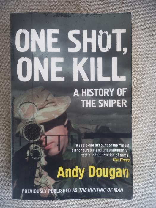 One Shot, One Kill - a history of the sniper - Andy Dougan