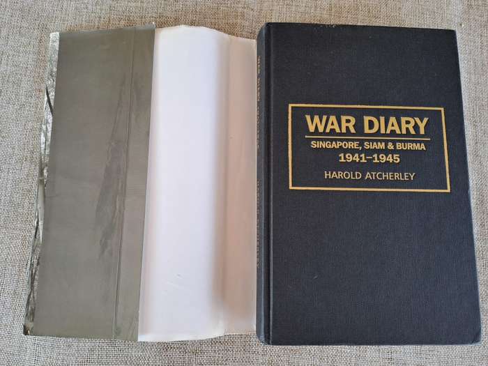 War Diary - Singapore, Siam & Burma 1941 - 1945 - Harold Atcherley