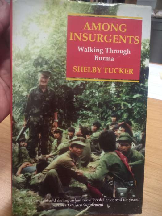 Among Insurgents: Walking Through Burma - Shelby Tucker