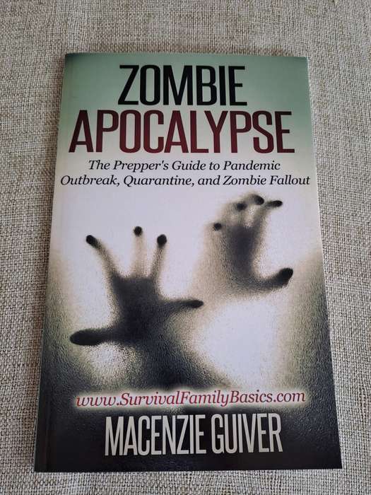 Zombie Apocalypse: The Prepper`s Guide to Pandemic Outbreak, Quarantine, and Zombie Fallout - Guiver
