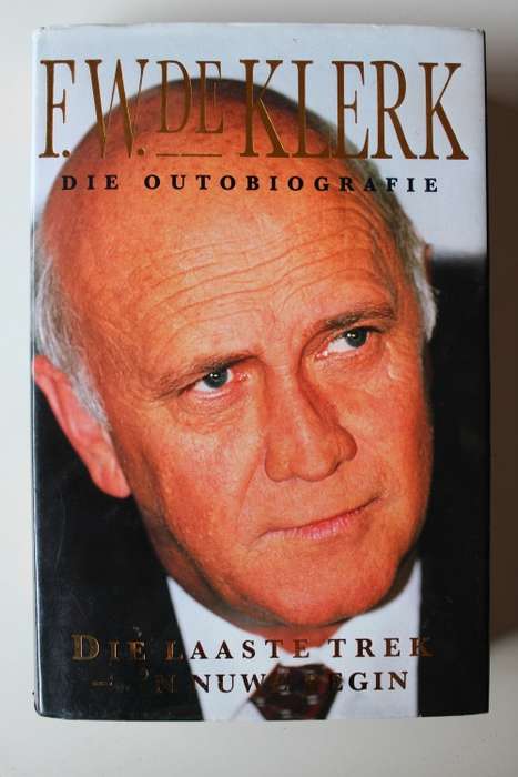 Die Laaste Trek n Nuwe Begin FW De Klerk Die Outobiografie