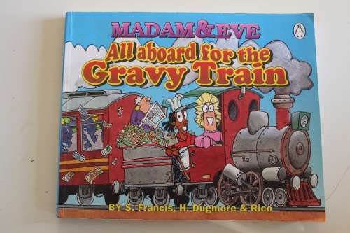 All aboard for the Gravy Train by S. Francis, H. Dugmore & Rico ( Madam & Eve ) 1995
