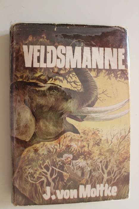 J von Moltke. VELDSMANNE. Verdere jagavonture van die Angola-Boere