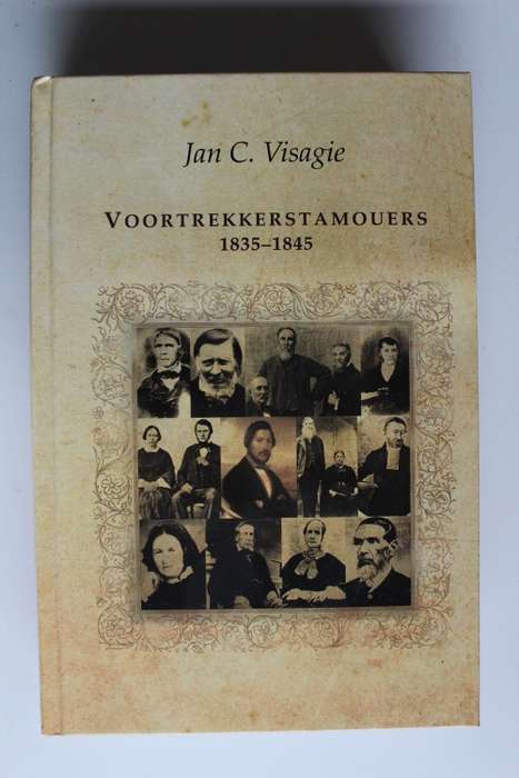 Voortrekkerstamouers, 1835-1845 - Jan C. Visagie