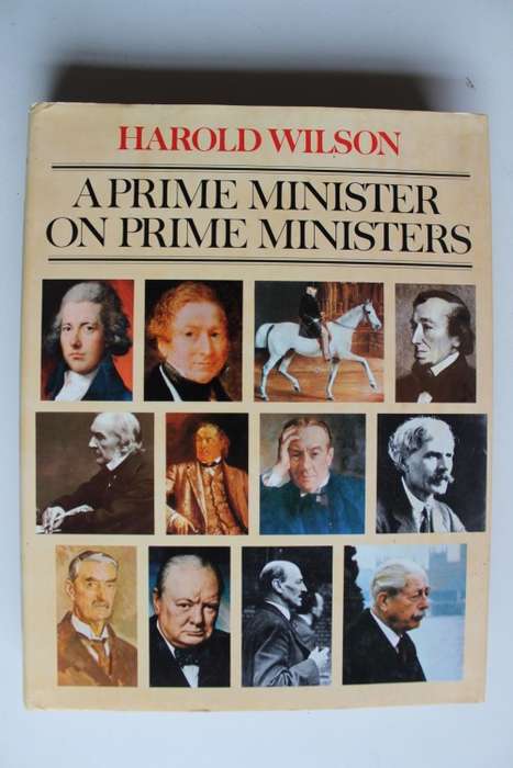 A Prime Minister on Prime Ministers - Harold Wilson