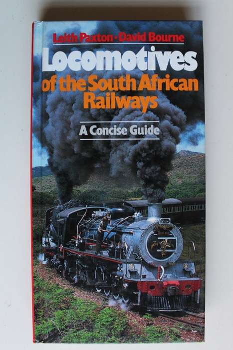 Locomotives of the South African Railways, A Concise Guide -- Paxton, L. & Bourne