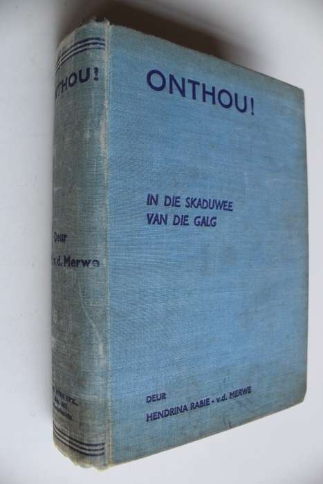 Onthou! In die skaduwee van die galg -   Hendrina Rabie-v.d. Merwe