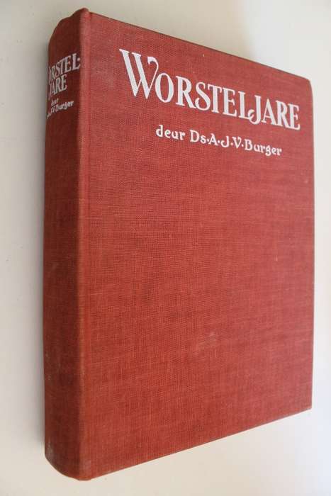 Worsteljare -  Ds. A.J.V. Burger   - Anglo-Boereoorlog