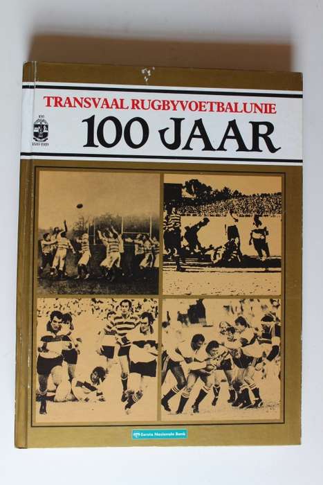 Transvaal Rubgyvoetbalunie 100 jaar - Rugby Voetbal Unie 1889-1989