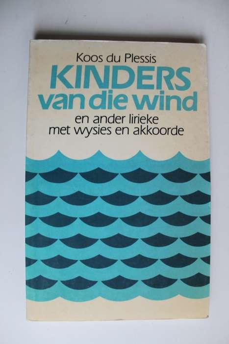 Kinders van die Wind en Ander Lirieke met Wysies en Akkoorde -Koos du Plessis