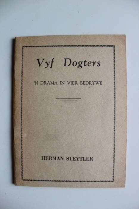 HERMAN STEYTLER - VYF DOGTERS - DRAMA IN 4 BEDRYWE