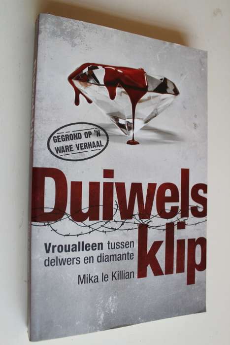 Duiwelsklip: vrou-alleen tussen delwers en diamante - Mika le Killian