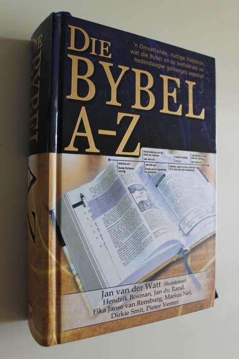 Die Bybel A-Z    - Van der Watt, Van Rensburg, Smit