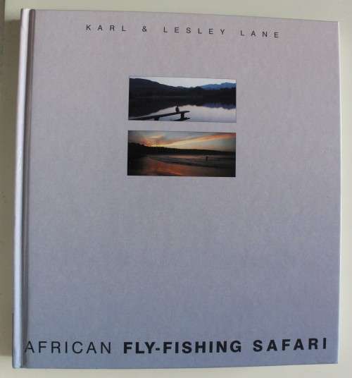 African Fly-Fishing Safari By: Karl & Lesley Lane