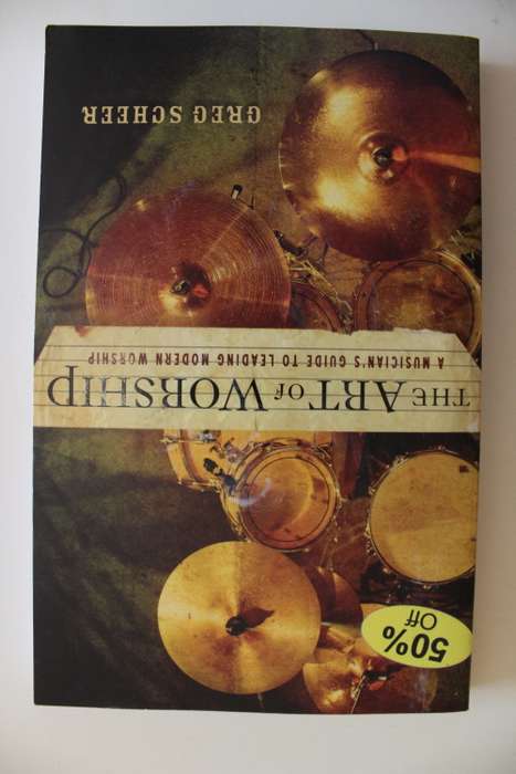 The art of worship - Musician`s guide to leading modern worship - Greg Scheer