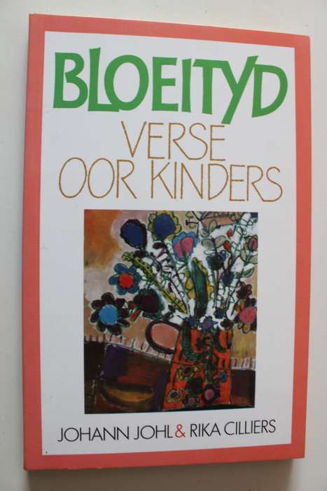 Bloeityd - Verse oor kinders - Johan Johl & Rika Cilliers