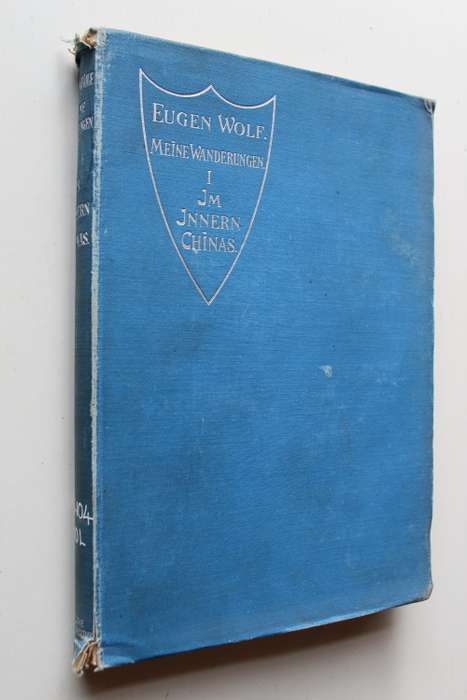 1901 - Meine Wanderungen - Im innern Chinas - Eugen Wolf