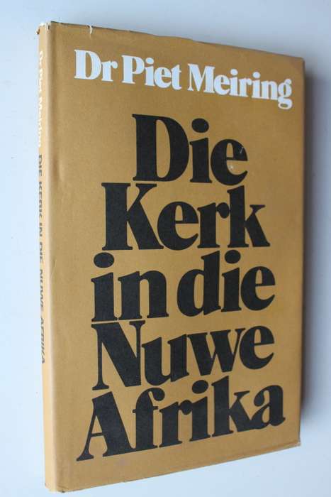 Die Kerk in die nuwe era - Piet Meiring