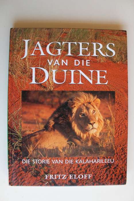 Jagters van die Duine - Storie van die Kalaharileeu - Fritz Eloff