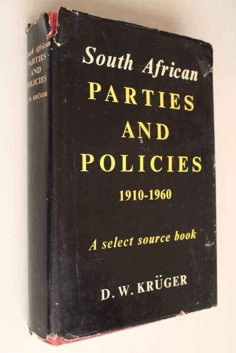 South African Parties and Policies, 1910-1960: A Select Source Book - Kruger