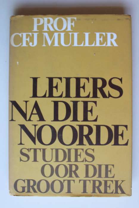 Leiers na die Noorde: Studies oor die Groot Trek - Muller