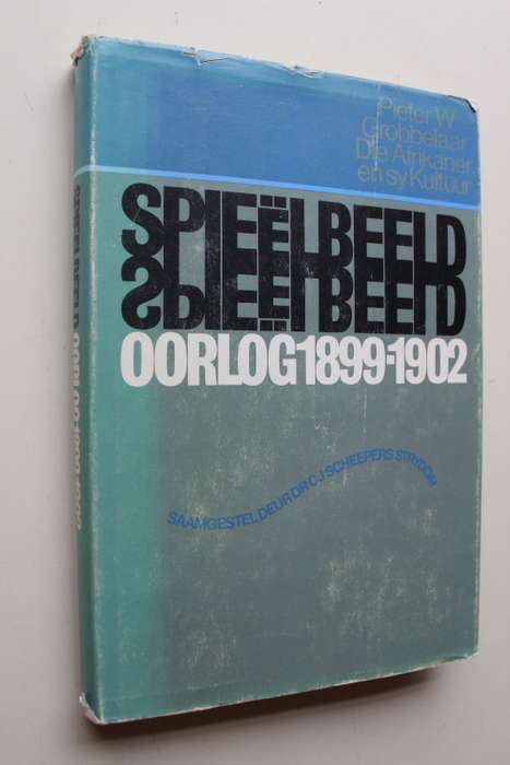 Spieelbeeld Oorlog 1899-1902. Die Afrikaner en Sy Kultuur Deel 2  - Grobbelaar