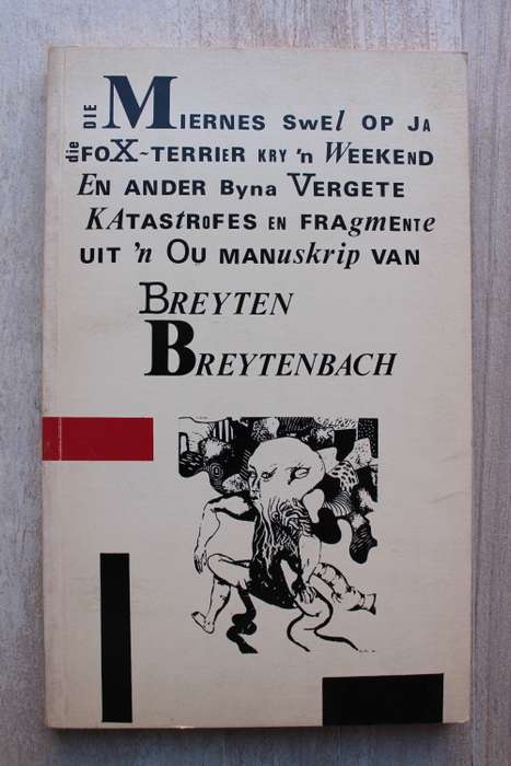 Breyten Breytenbach - Die miernes swel op ja die fox-terrier kry `n weekend en ander byna vergete kt
