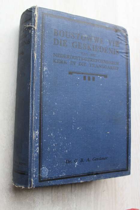BOUSTOWWE VIR DIE GESKIEDENIS VAN DIE NEDERDUITS - GEREFORMEERDE KERK IN DIE TRANSGARIEP - GERDENER