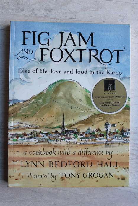 FIG JAM AND FOXTROT Tales of life, love and food in the Karoo. Lynn Bedford Hall