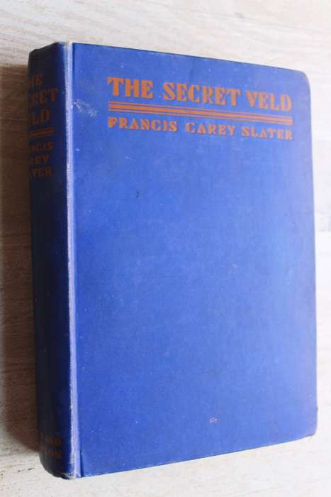 SIGNED: The Secret Veld  - Francis Carey Slater