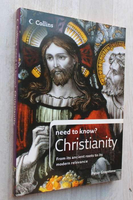 Need to know? Christianity from its ancient roots to modern relevance  - Graystone