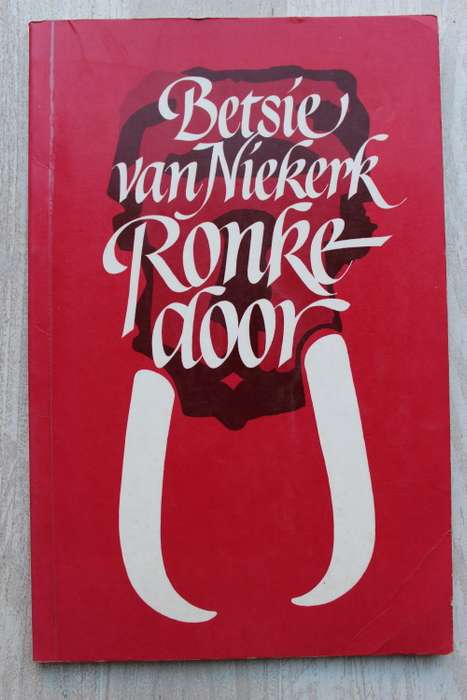 Ronkedoor - Betsie van Niekerk   - Gedigte