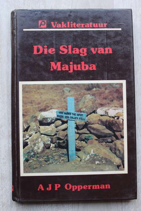 DIE SLAG VAN MAJUBA - A J P OPPERMAN