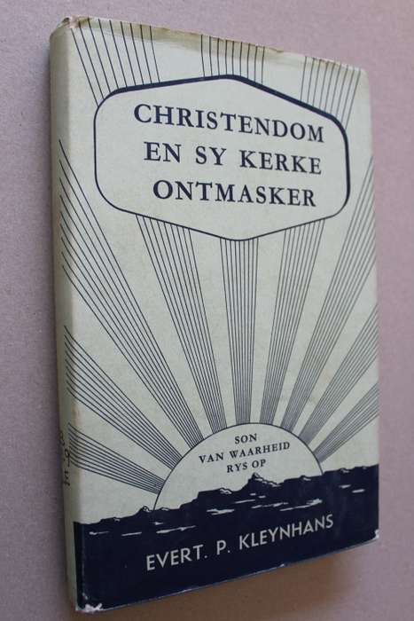 Christendom en sy kerke ontmasker  - Kleynhans