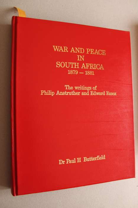 War and Peace in South Africa 1879 - 1881 by Dr. Paul H Butterfield