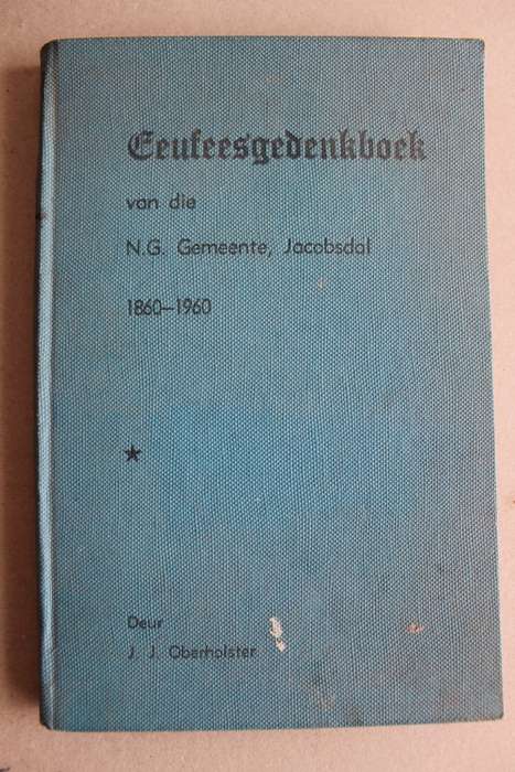 1860 - 1960 Eeufees Gedenkboek Nederduits Gereformeerde Gemeente Jacobsdal