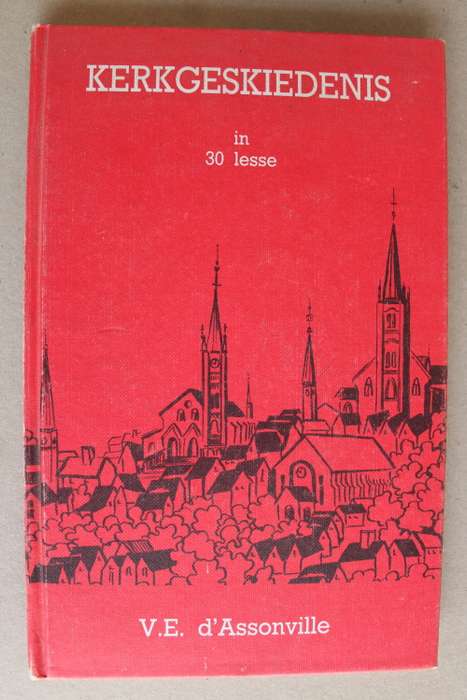 Kerkgeskiedenis in 30 lesse  - d`Assonville