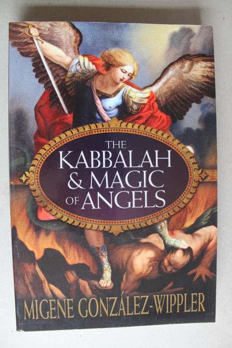 The Kabbalah & Magic of Angels    - Gonzalez-Wippler