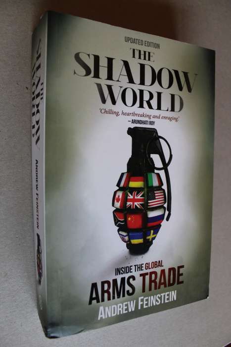 The Shadow World, Inside the World`s Arms Trade by Andrew Feinstein. Updated Edition.