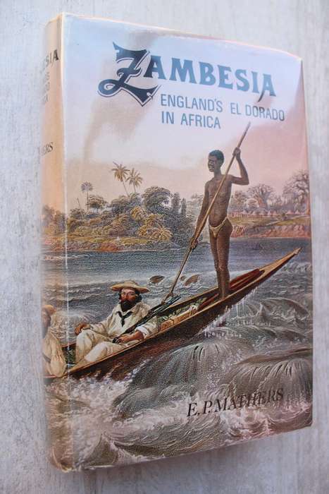 Zambesia: England`s El Dorado in Africa - Mathers