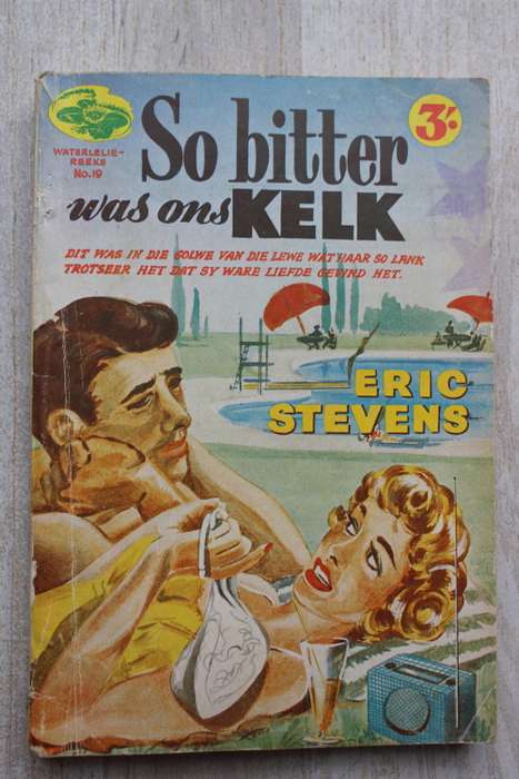 Waterlelie reeks 19   - So bitter was ons kelk  - Eric Stevens