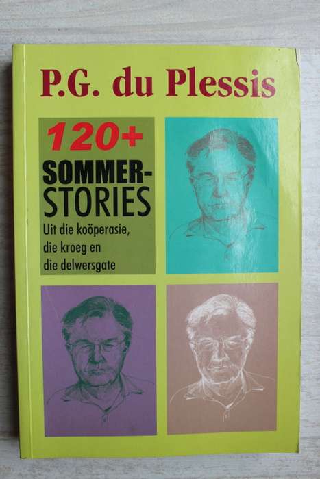 120 + Sommerstories uit die kooperasie, kroeg en delwersgate - P G du Plessis