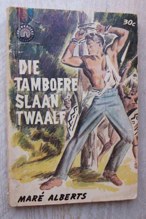 Die tamboere slaan twaalf - Mare Alberts            Pronkboek