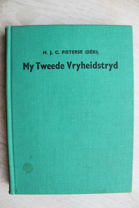 My Tweede Vryheidstryd - H J C Pieterse | Herinneringe van P.C.Joubert
