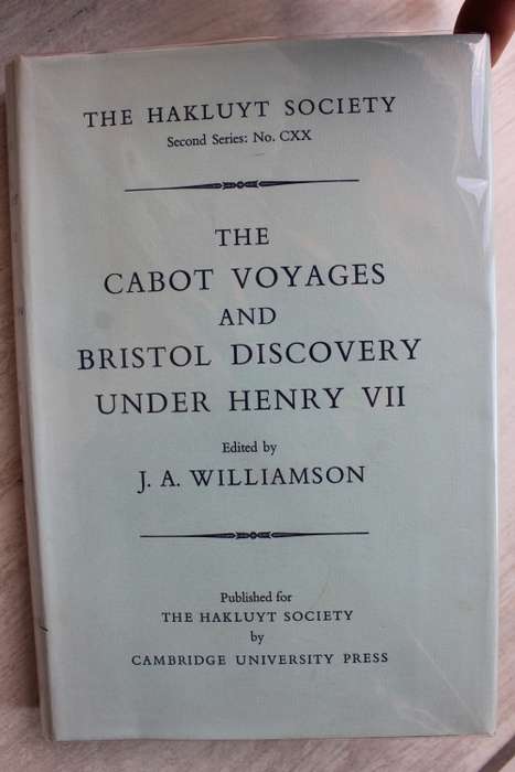 The Cabot Voyages and Bristol Discovery under Henry VII  - Williamson